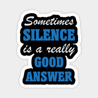 Sometimes Silence Is A Really Good Answer, Meditation Magnet