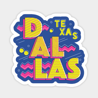 Retro 90s Dallas, Texas Magnet