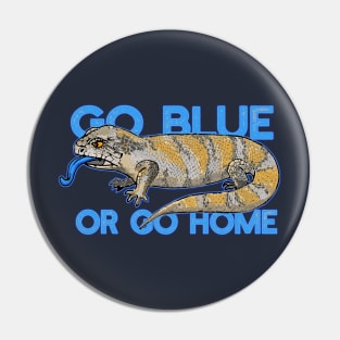 Go Blue or Go Home Pin