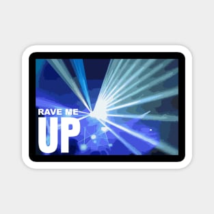 Rave Me Up - Party Lover Magnet