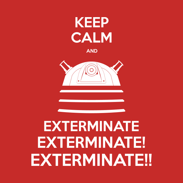 Keep Calm and Exterminate by Gigan91