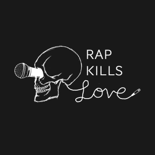 Rap Kills Love T-Shirt