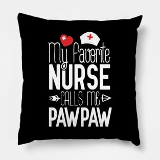 My Favorite Nurse Calls Me PawPaw Birthday Gift For Dad Father's Day Pillow