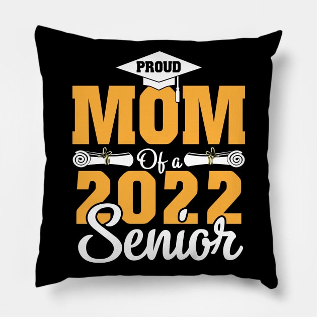 Proud Mom Of A 2022 Senior Graduate Happy Class Of School Pillow by bakhanh123