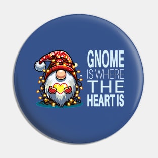 Gnome Is Where The Heart Is - Christmas Cute Gnome Pun Design Pin