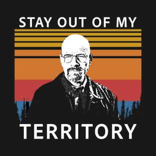 Stay out of my Territory T-Shirt