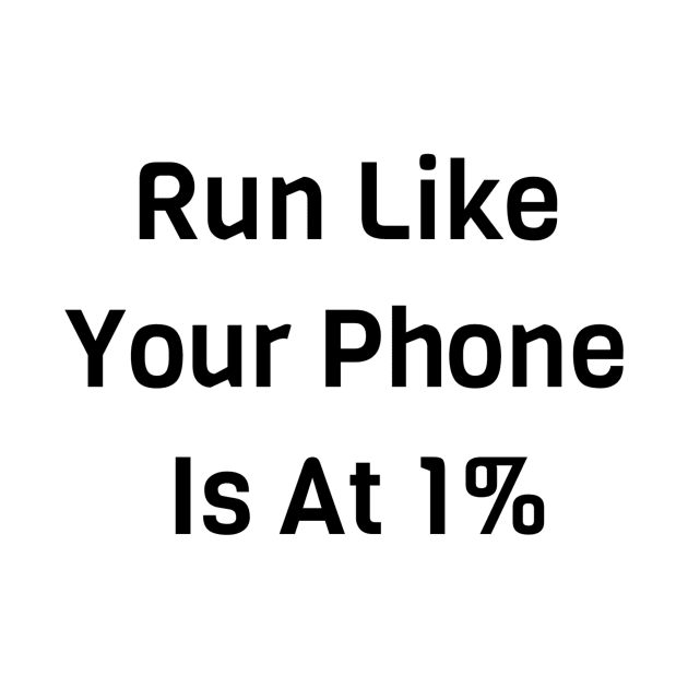 Run Like Your Phone Is At 1% by Jitesh Kundra