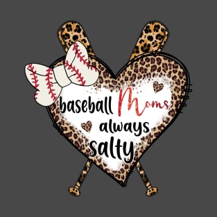 Baseball Moms Always Salty T-Shirt