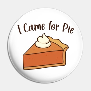 I Came for Pie Pin