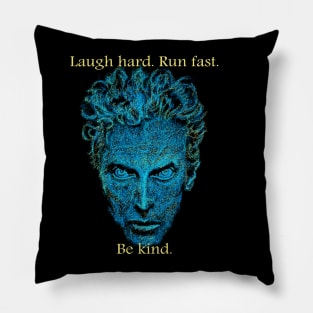 LAUGH HARD, RUN FAST, BE KIND. Pillow