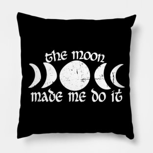 The moon made me do it Pillow