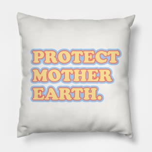 Protect mother earth Pillow