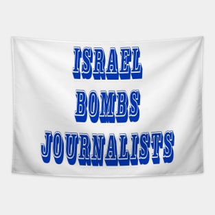 Israel Bombs Journalists - Front Tapestry