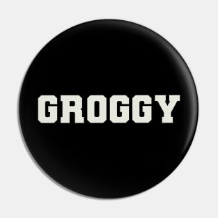 Groggy Word Pin