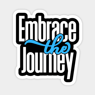 Embrace The Journey Magnet