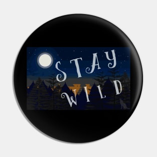 Stay Wild (Inspirational Nature) Pin