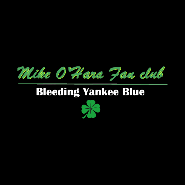 Mike O'Hara Fan Club St. Patrick's Day special by Bleeding Yankee Blue