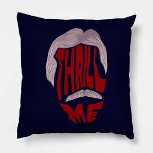 Thrill Me Pillow