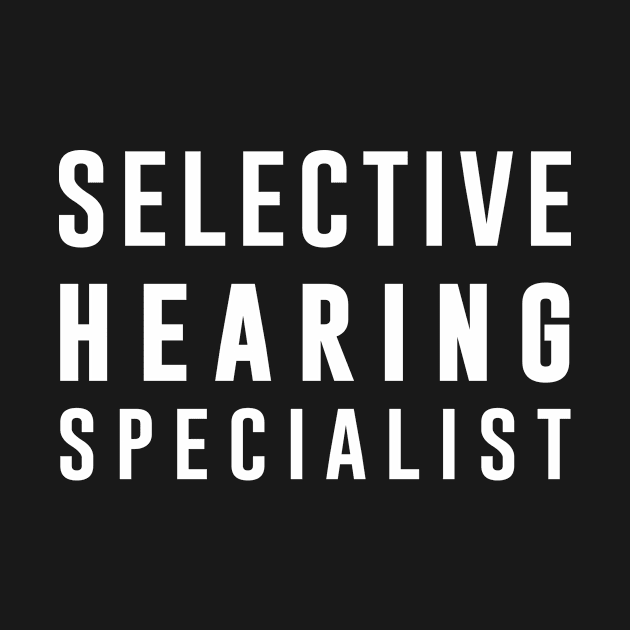 Selective Hearing Specialist by aniza