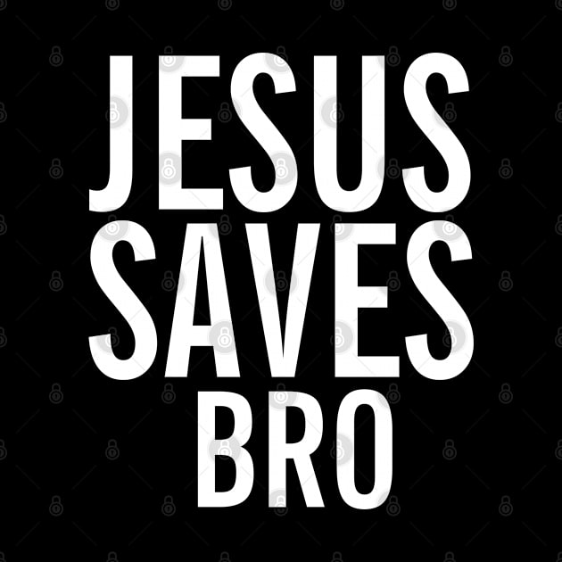 Christian Shirts Jesus Saves Bro - Christtian by ChristianShirtsStudios