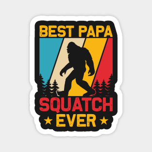 Best Papa Squatch Ever, Bigfoot Sasquatch Dad Magnet