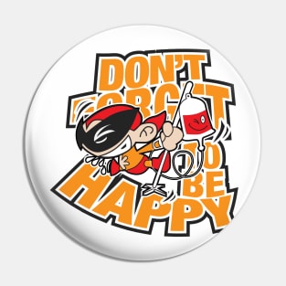 don't forget to be happy Pin