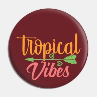 Tropical Vibes Pin