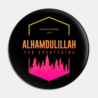 ALHAMDULILLAH For Everything Pin
