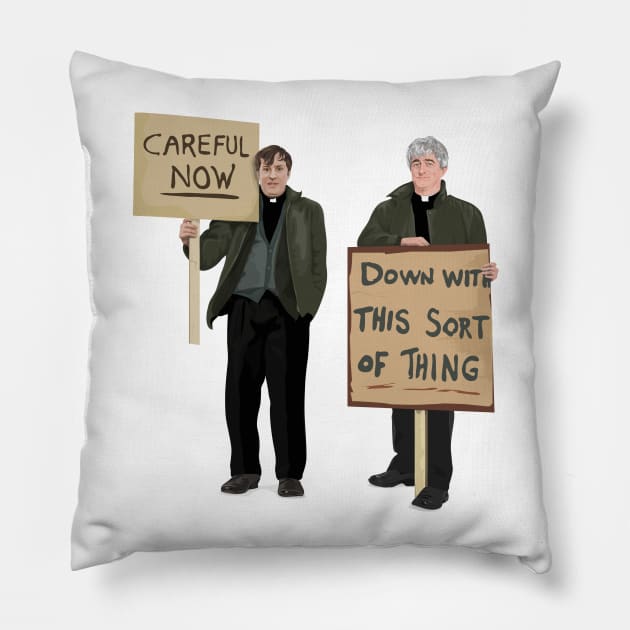 "Down With This Sort Of Thing..careful now!" Pillow by jomorley