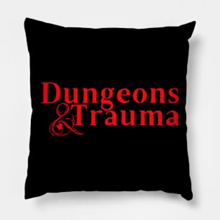 Dungeons and Trauma - DND Parody Logo Pillow