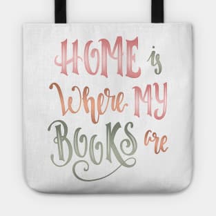 HOME IS WHERE MY BOOKS ARE Tote