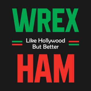 Wrexham Like Hollywood - Wales Football Gift T-Shirt