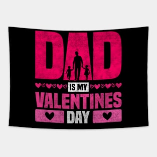 Dad Is My Valentines Day - Saint's Day And Father's Day Design Tapestry