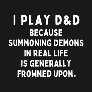 Summoning Demons is Fun T-Shirt