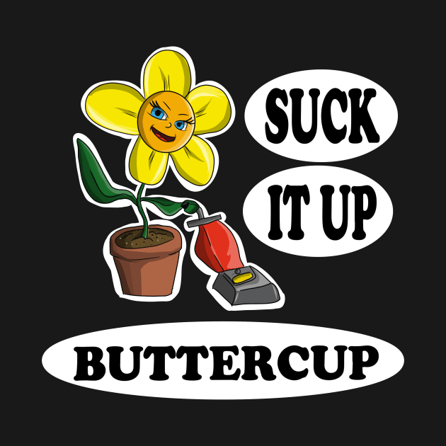 Suck it up Buttercup by JeremyBrownArt 