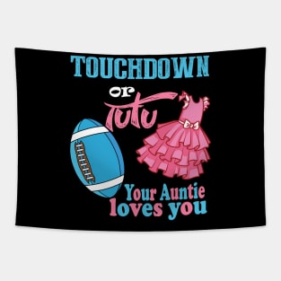 Touchdown or tutu your auntie loves you Tapestry