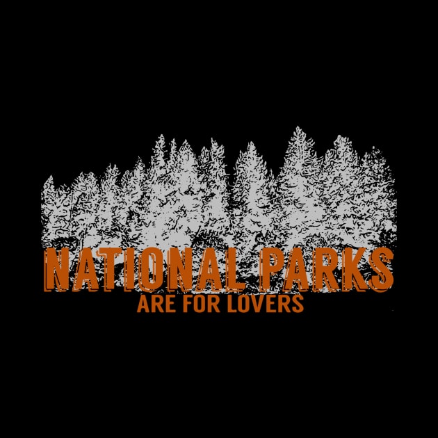 National Parks Are For Lovers by Red Wolf Rustics And Outfitters