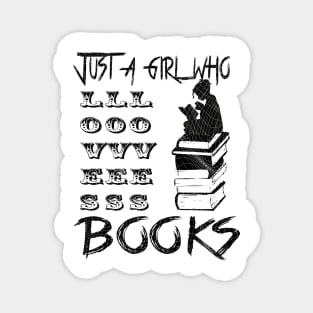 Just a girl who loves books Magnet