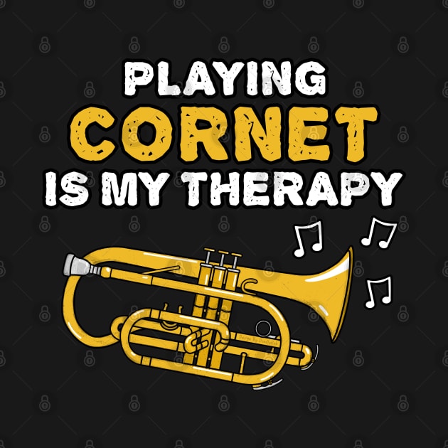 Playing Cornet Is My Therapy, Brass Musician Funny by doodlerob