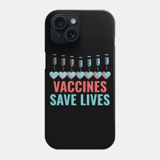 Vaccines save lives Phone Case