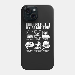 Things I Do In My Spare Time Drummer Musician Phone Case