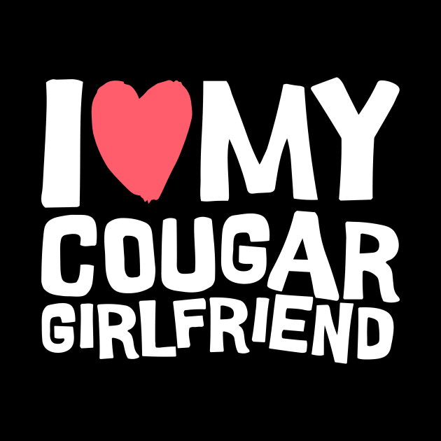 I Love My Cougar Girlfriend by Teewyld