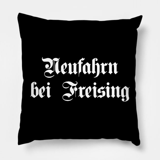 Neufahrn bei Freising written with gothic font Pillow by Happy Citizen