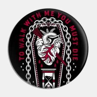 To Walk with Me you must Die - Dracula inspired quote Pin