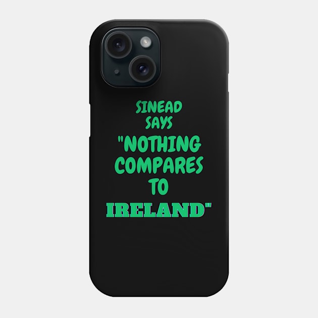 Nothing Compares Merch Phone Case by Seligs Music