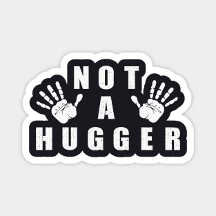 Not a Hugger Magnet