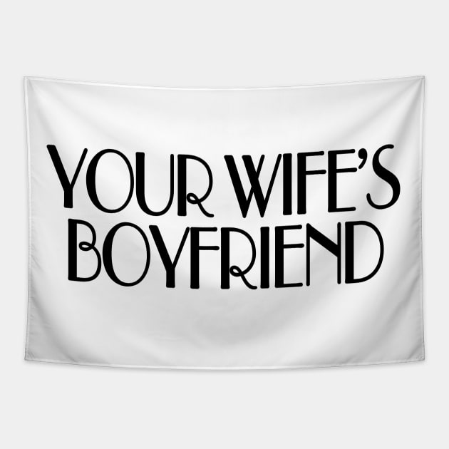 Your wife's boyfriend Tapestry by TheCosmicTradingPost