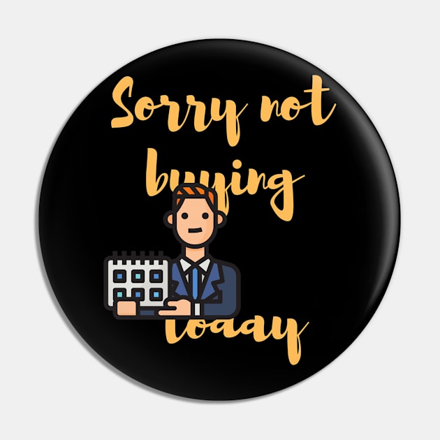 Sorry not buying today Pin by johnnie2749