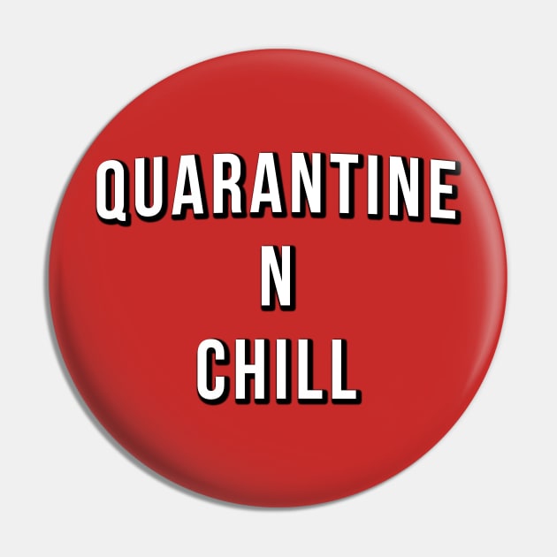 Quarantine N Chill Pin by FutureGadgetsToday