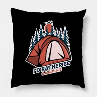 I'd rather be camping Pillow